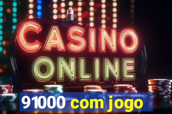 91000 com jogo